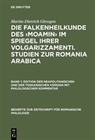 Martin-Dietrich Gleßgen - Die Falkenheilkunde des 'Moamin' im Spiegel ihrer volgarizzamenti. Studien zur Romania Arabica, 2 Teile
