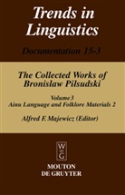 Bronislaw Pilsudski, Werne Winter, Werner Winter - The Collected Works of Bronislaw Pilsudski - 3: Ainu Language and Folklore Materials. Pt.2