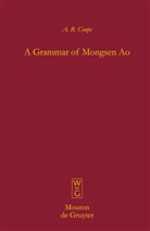 A R Coupe, A. R. Coupe, A.R. Coupe, Alexander R. Coupe - A Grammar of Mongsen Ao