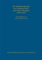 Alexande Koller, Alexander Koller - Die Außenbeziehungen der römischen Kurie unter Paul V. Borghese (1605-1621)
