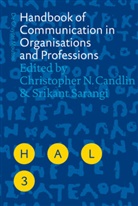 Christopher Candlin, Christopher N. Candlin, Christophe N Candlin, Christopher N Candlin, Sarangi, Sarangi... - Handbook of Communication in Organisations and Professions