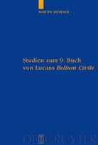 Martin Seewald - Studien zum 9. Buch von Lucans "Bellum Civile"