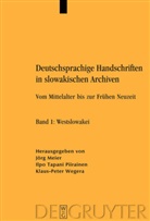 Jörg Meier, Ilpo T. Piirainen, Ilpo Tapani Piirainen, Ilp Tapani Piirainen, Ilpo Tapani Piirainen, Klaus-Peter Wegera - Deutschsprachige Handschriften in slowakischen Archiven