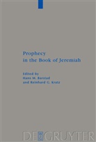 Hans M. Barstad, G Kratz, G Kratz, Reinhard G. Kratz, Reinhard Gr. Kratz, Reinhard Gregor Kratz... - Prophecy in the Book of Jeremiah