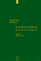 Francesco Petrarca, Berth Widmer, Berthe Widmer - Familiaria - Band 2: Buch 13-24