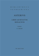 Asterius, Raine Jakobi, Rainer Jakobi, Rainer M. Jakobi - Asterius - Liber ad renatum monachum