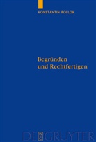 Konstantin Pollok - Begründen und Rechtfertigen
