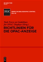 Tas Force on Guidelines for OPAC Dis, Task Force on Guidelines for OPAC Dis, Task Force on Guidelines for OPAC Displays (Arbeitsgruppe Richtlinie, Task Force on Guidelines for OPAC Displays (Arbeitsgruppe Richtlinien für OPAC-Anzeigen) - Richtlinien für die OPAC-Anzeige