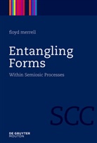 Floyd Merrell - Entangling Forms
