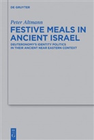 Peter Altmann - Festive Meals in Ancient Israel