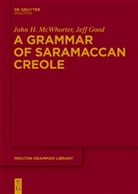 Jeff Good, Joh McWhorter, John McWhorter, John H. McWhorter - A Grammar of Saramaccan Creole