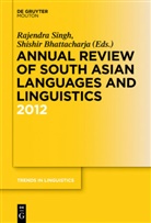 Bhattacharja, Bhattacharja, Shishir Bhattacharja, Rajendr Singh, Rajendra Singh - Annual Review of South Asian Languages and Linguistics 2012
