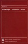 Thomas Gil - Handlungen - Rationalität - Moral