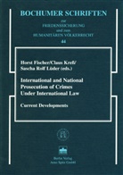 Horst Fischer, Claus Kreß, Sascha R. Lüder - International and National Prosecution of Crimes Under International Law