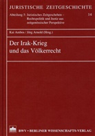 Kai Ambos, Jörg Arnold, Kai Ambos, Jörg Arnold - Der Irak-Krieg und das Völkerrecht