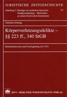 Christian Gröning - Körperverletzungsdelikte - Paragraphen 223 ff., 340 StGB
