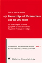 Hans W Micklitz, Hans W. Micklitz, Hans-Wolfgang Micklitz - Bauverträge mit Verbrauchern und die VOB Teil B