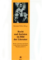 Hermann Weber, Gunter Reiss, Hermann Weber - Recht, Literatur und Kunst der Neuen Juristischen Wochenschrift / Recht und Juristen im Bild der Literatur