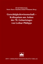 Bernd Schünemann, Marie-Theres Tinnefeld, Roland Wittmann - Gerechtigkeitswissenschaft - Kolloquium aus Anlass des 70. Geburtstages von Lothar Philipps