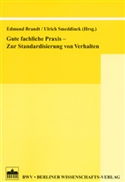 Edmund Brandt, Ulrich Smeddinck - Gute fachliche Praxis - Zur Standardisierung von Verhalten