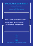 Horst Fischer, Noelle Quénivet - Post-Conflict Reconstruction: Nation- and/or State Building