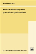 Klaus Lüderssen - Keine Strafdrohungen für gewerbliche Spielvermittler