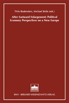 Thilo Bodenstein, Michael Bolle - After Eastward Enlargement: Political Economy Perspectives on a New Europe