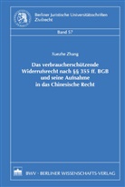 Xuezhe Zhang - Das verbraucherschützende Widerrufsrecht nach §§ 355 ff. BGB und seine Aufnahme in das Chinesische Recht