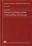 Uwe Scheffler - Strafgesetzgebungstechnik in Deutschland und Europa