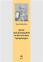 Heinz Müller-Dietz - Recht und Kriminalität in literarischen Spiegelungen