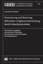 Anna-Maria Norekian - Finanzierung und Steuerung öffentlicher Aufgabenwahrnehmung durch Gutscheinsysteme