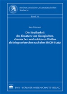 Ines Peterson - Die Strafbarkeit des Einsatzes von biologischen, chemischen und nuklearen Waffen als Kriegsverbrechen nach dem IStGH-Statut