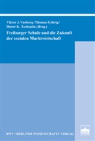Thomas Gehrig, Dieter K. Tscheulin, Victor J. Vanberg, Viktor J. Vanberg - Freiburger Schule und die Zukunft der sozialen Marktwirtschaft
