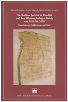 Kristin Kleibert, Angela Klopsch, Rainer Schröder - Die Berliner Juristische Fakultät und ihre Wissenschaftsgeschichte von 1810 bis 2010