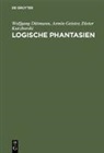 Wolfgang Dittmann, Armin Geister, Dieter Kutzborski - Logische Phantasien