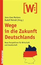 Jens-Uwe Martens, Rudolf Meindl - Wege in die Zukunft Deutschlands