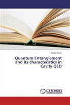 Biplab Ghosh - Quantum Entanglement and its characteristics in Cavity QED