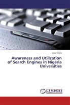 Isaac Anyira - Awareness and Utilization of Search Engines in Nigeria Universities