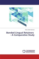 Renu Sarah Samson - Bonded Lingual Retainers - A Comparative Study