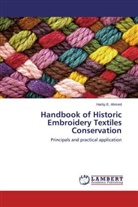 Harby E Ahmed, Harby E. Ahmed - Handbook of Historic Embroidery Textiles Conservation