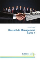 François Charles, Charles-F - Recueil de management tome 1