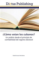 Raudiel Francisco Peña Barrios - ¿Cómo votan los cubanos?
