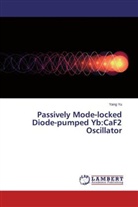 Yang Yu - Passively Mode-locked Diode-pumped Yb:CaF2 Oscillator