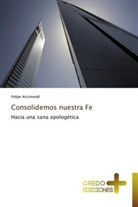 Felipe Arizmendi - Consolidemos nuestra Fe