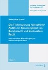 Michal Wen Koebel, Michael Wen Koebel - Die Tiefenlagerung radioaktiver Abfälle im Spannungsfeld von Bundesrecht und kantonalem Recht - unter besonderer Berücksichtigung der Sondernutzungskonzession