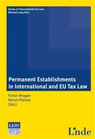 Florian Brugger, Patrick Plansky - Schriftenreihe zum Internationalen Steuerrecht - Bd. 68:: Permanent Establishments in International and EU Tax Law