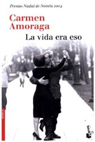 Carmen Amoraga - La vida era eso