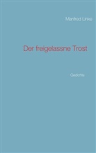Manfred Linke - Der freigelassne Trost