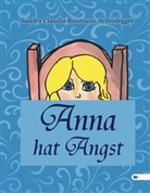 Sandra Claudia Baumann-Scheidegger - Anna hat Angst