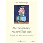 Gerd Breitenbürger - Allgemeinbildung in der Akademischen Welt. Bd.1
